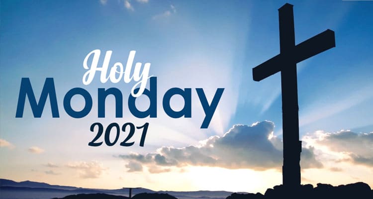 Latest News What Is This Holy Week Monday